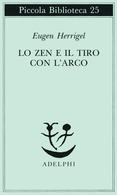 Lo Zen e il tiro con l&rsquo;arco
