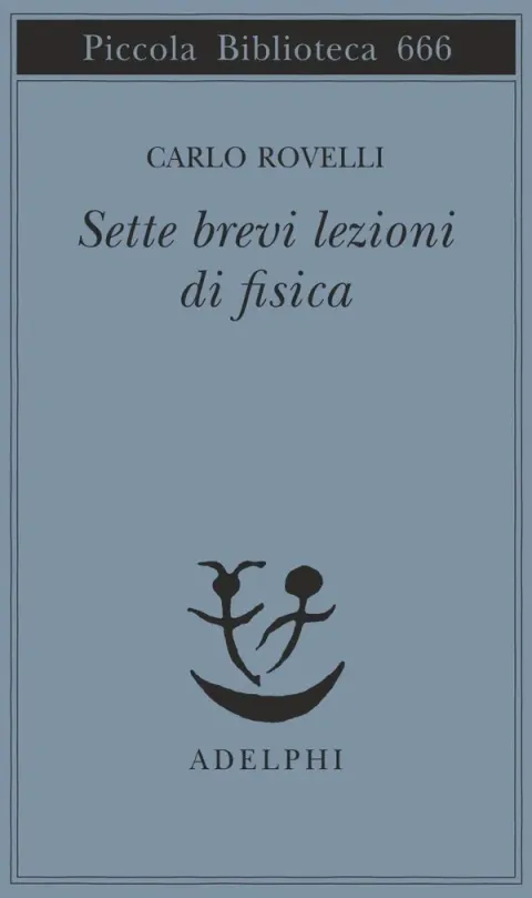 Sette brevi lezioni di fisica (seconda lettura)