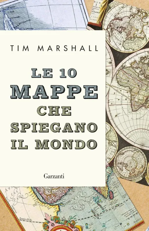 Le dieci mappe che spiegano il mondo 